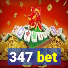 347 bet